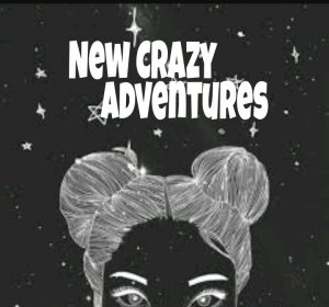 New crazy adventures