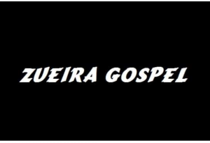 Zoeira gospel 2018