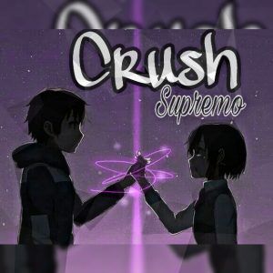 ~Crush Supremo?❤?~