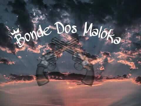 ⚠Bonde dos Malokas⚠?
