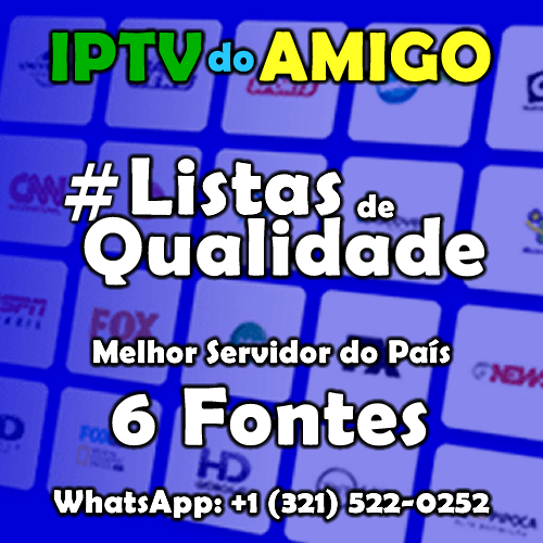IPTV DO AMIGO – Teste Gratuito do Melhor Servidor