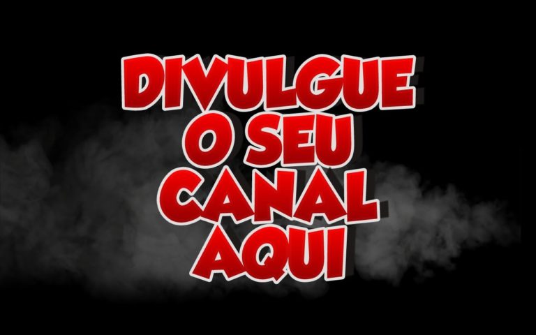 Divulgue seu Canal Aqui ??