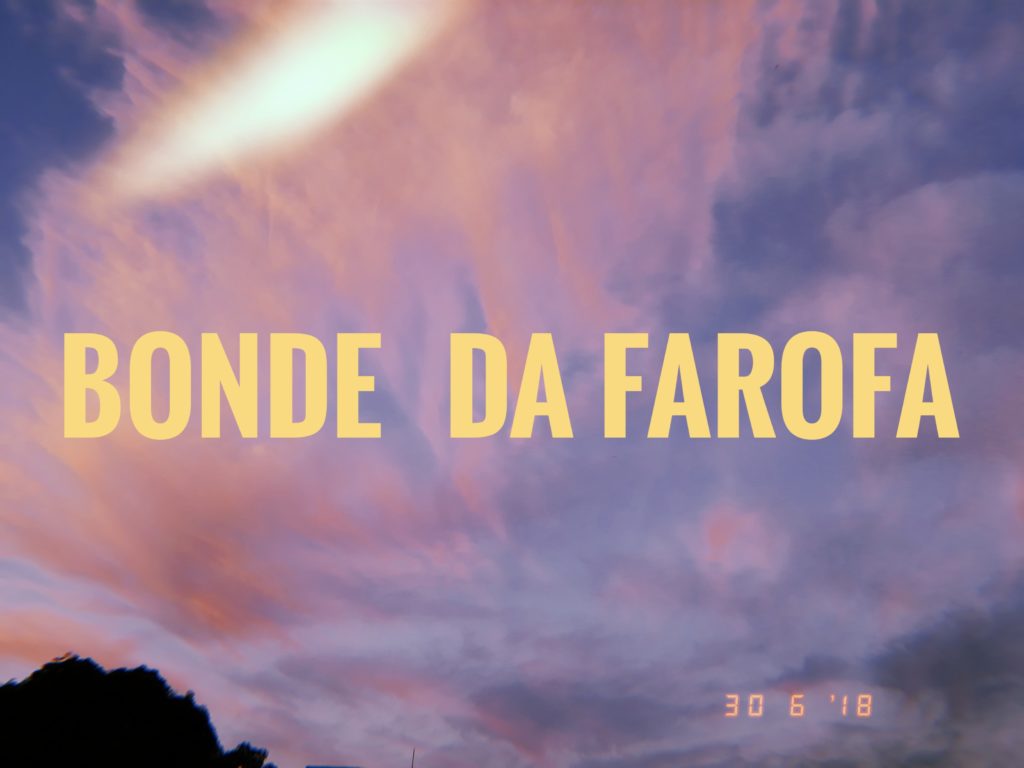 Bonde da Farofa ?