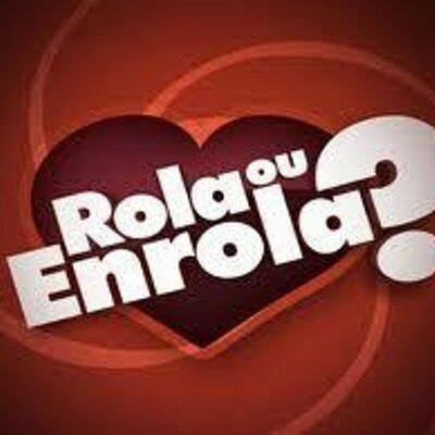 Rola ou Enrola ? ❤