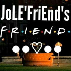 JOLE FRIEND\\\’S