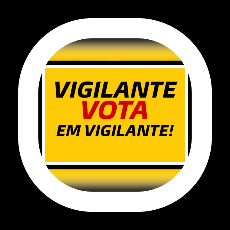 VIGILANTE VOTA EM VIGILANTE SP