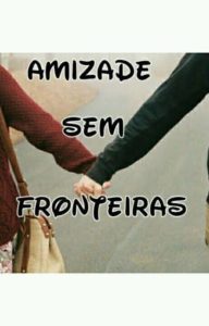 Amizade sem fronteiras