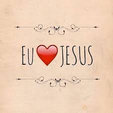 Eu te amo Jesus!