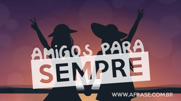 Amizade para sempre?