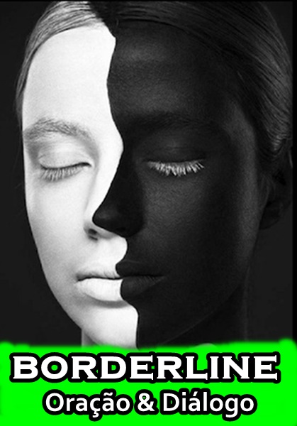 BORDERLINE – ORAÇÃO & DIÁLOGO