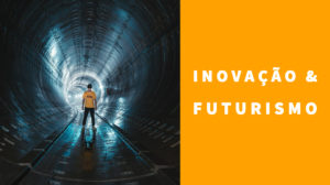Inovação e Futuro