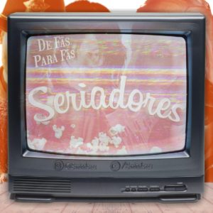 Seriadores??