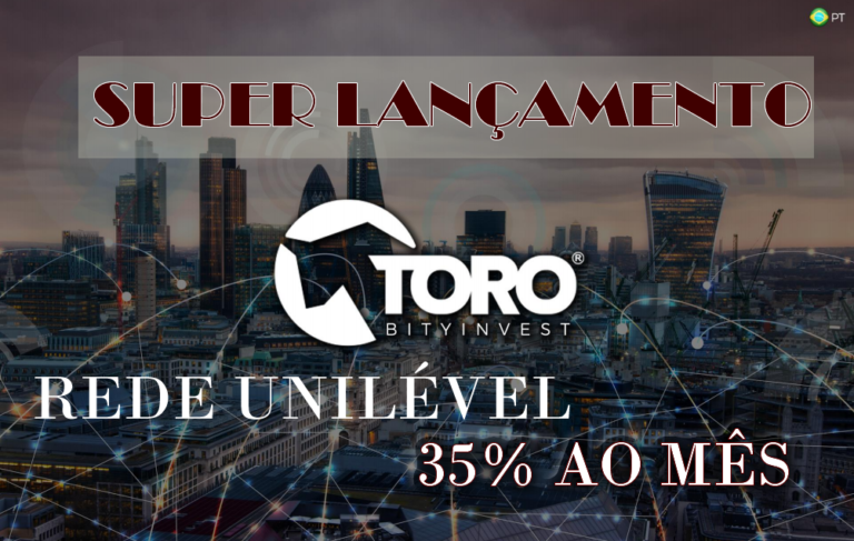 I. R. TORO BITY Unilevel 35%/mês até 250% RECEPÇÂO