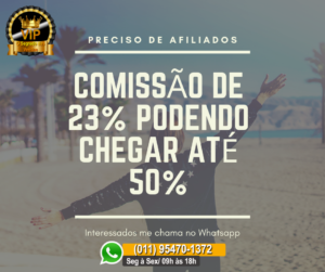 Afiliados comissão de 23% podendo chegar até 50%