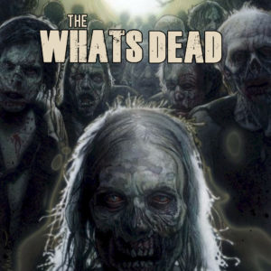 The Whats Dead