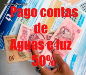 Pago contas de Agua e Luz cobro 50% do valor