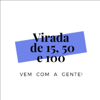 Virada de 15, 50 e 100