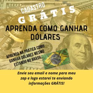 APRENDA COMO GANHAR DÓLARES DO ZERO
