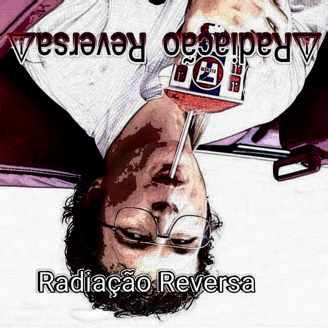 ?‍???☢- RADIAÇÃO REVERSA- ☢???