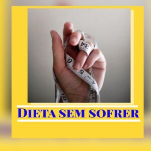 Dieta Sem Sofrer 2.0 – -5kg em 7 dias