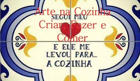 Arte na Cozinha criar, fazer e comer