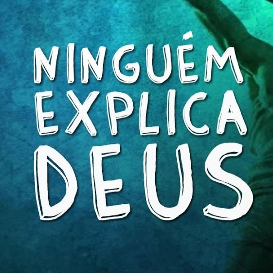 Ninguém Explica Deus