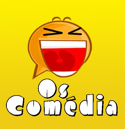 Os comédia???????