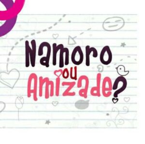 Namoro ou Amizade❤??