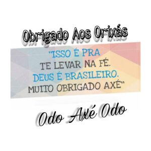 Asé Odo *Obrigado Axé*