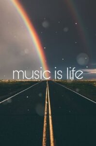Music is life