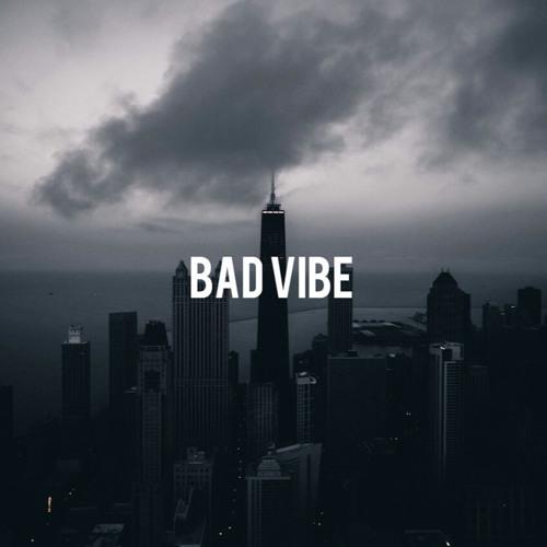 BAD VIBE