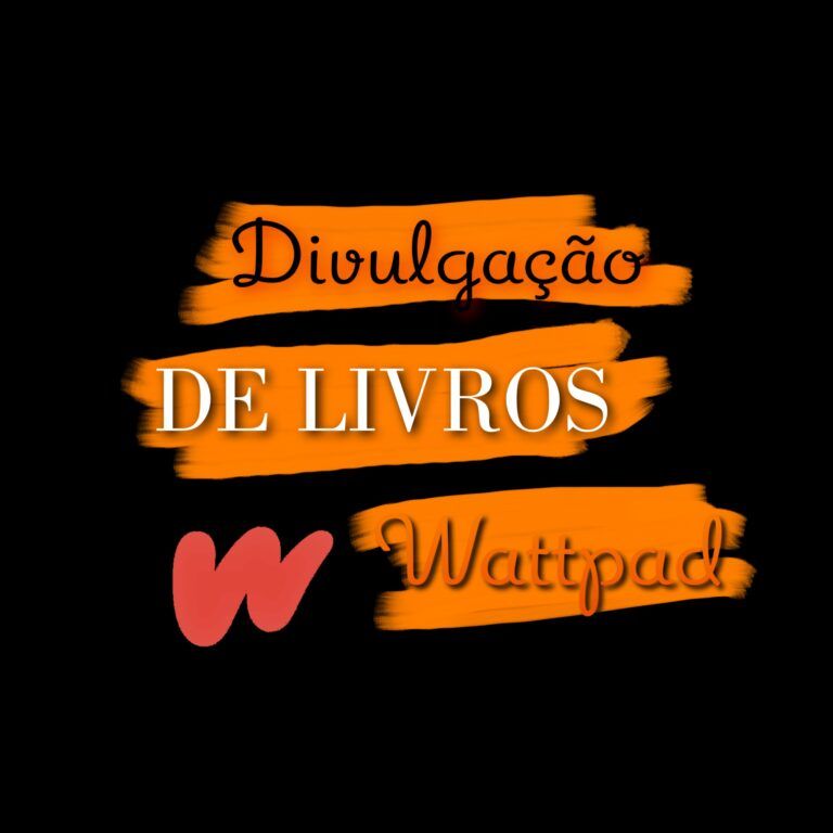 Divulgação de livros – Wattpad 🧡📚