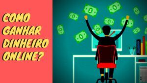 GANHAR DINHEIRO SEM SAIR DE CASA