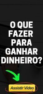 O que fazer para ganhar dinheiro?