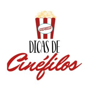 DICAS DE CINÉFILOS