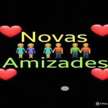 🔥🌚NOVAS AMIZADES 🔥🌚