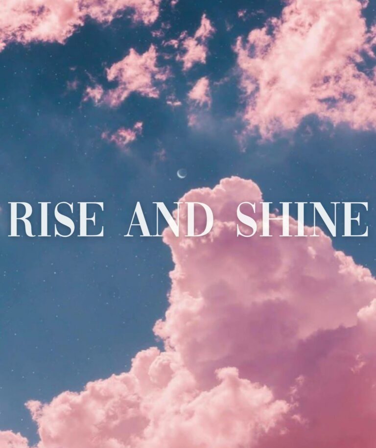 ☁️🏆RISE AND SHINE 🏆☁️