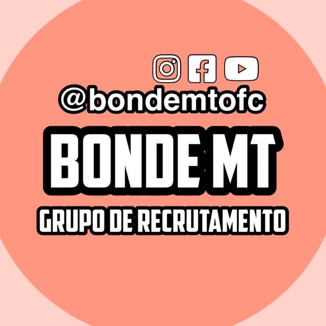 Recrutamento bonde 𝐌𝐓