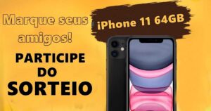 SORTEIO IPHONE 11 64 GB.