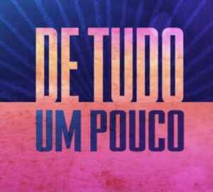 De tudo um pouco