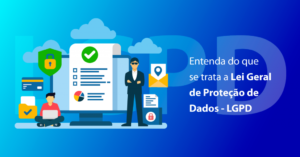 LEI GERAL DE PROTEÇÃO DE DADOS