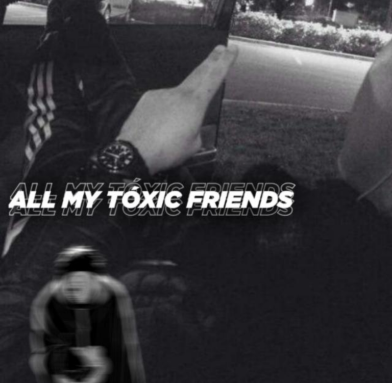 ALL MY TOXIC FRIEND