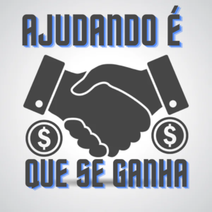 AJUDANDO É QUE SE GANHA
