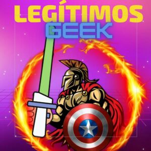 LEGÍTIMOS GEEK