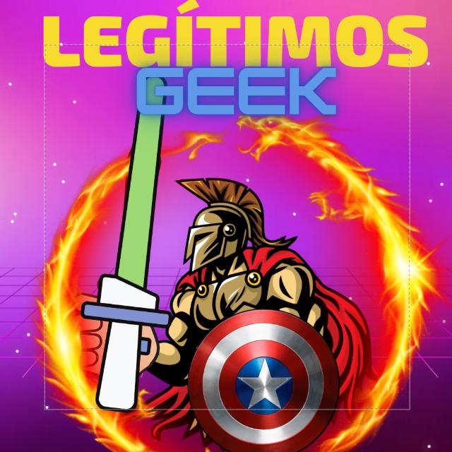 LEGÍTIMOS GEEK