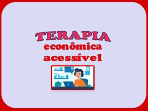 TERAPIA ECONÔMICA E ACESSÍVEL…!