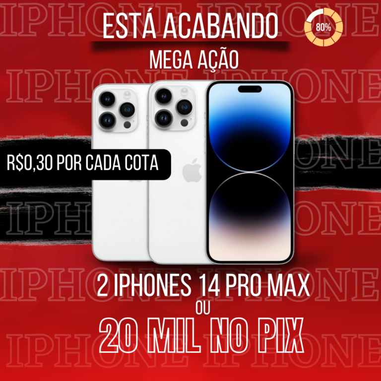 MEGA AÇAO DE 20 MIL NO PIX OU 2 IPHONES 14 PRO