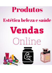 Vendas de produtos estética beleza e saúde