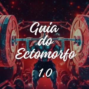 Guia do Ectomorfo 1.0