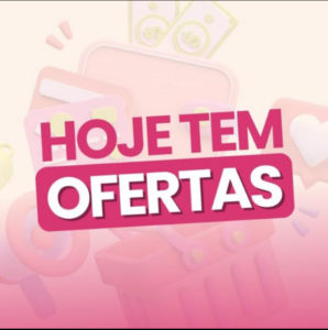 Hoje tem ofertas
